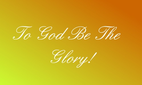 To God Be The Glory – Faith and Footsteps